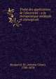 Trait? des applications de l'?lectricit? : a la th?rapeutique m?dicale et chirurgicale, Becquerel, M. (Antoine Ce?sar), 1788-1878 