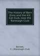 The history of Barn Elms and the Kit Cat Club, now the Ranelagh Club, Barrett, C. J,Ranelagh Club 