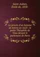 Le proc?s d'un homme de lettres en 1623 : le po?te Th?ophile de Viau devant le parlement de Paris, Saint-Auban, ?mile de, 1858- 