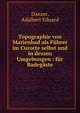 Topographie von Marienbad als F?hrer im Curorte selbst und in dessen Umgebungen : f?r Badeg?ste, Danzer, Adalbert Eduard 