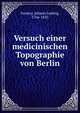 Versuch einer medicinischen Topographie von Berlin, Formey, Johann Ludwig, 1766-1823 