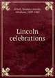 Lincoln celebrations, Schell, Stanley,Lincoln, Abraham, 1809-1865 