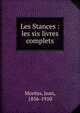 Les Stances : les six livres complets, Mor?as, Jean, 1856-1910 