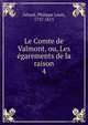 Le Comte de Valmont, ou, Les garements de la raison. 4, G?rard, Philippe Louis, 1737-1813 