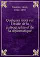 Quelques mots sur l'?tude de la pal?ographie et de la diplomatique, Gautier, L?on, 1832-1897 