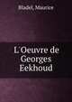 L'Oeuvre de Georges Eekhoud, Bladel, Maurice 