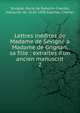 Lettres in?dites de Madame de S?vign? ? Madame de Grignan, sa fille : extraites d'un ancien manuscrit, S?vign?, Marie de Rabutin-Chantal, marquise de, 1626-1696,Capmas, Charles 