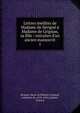 Lettres in?dites de Madame de S?vign? ? Madame de Grignan, sa fille : extraites d'un ancien manuscrit, S?vign?, Marie de Rabutin-Chantal, marquise de, 1626-1696,Capmas, Charles 