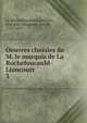 Oeuvres choisies de M. le marquis de La Rochefoucauld-Liancourt. 3, La Rochefoucauld Liancourt, Fran?ois Alexandre, duc de, 1747-1827 