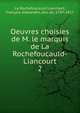 Oeuvres choisies de M. le marquis de La Rochefoucauld-Liancourt. 2, La Rochefoucauld Liancourt, Fran?ois Alexandre, duc de, 1747-1827 