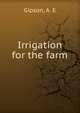 Irrigation for the farm, Gipson, A. E 