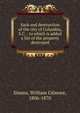 Sack and destruction of the city of Columbia, S.C. : to which is added a list of the property destroyed, William Gilmore Simms 