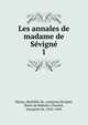 Les annales de madame de Svign. 1, Massa, Mathilde de, comtesse,S?vign?, Marie de Rabutin-Chantal, marquise de, 1626-1696 