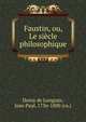 Faustin, ou, Le siecle philosophique, Doray de Longrais, Jean Paul, 1736-1800 (ca.) 