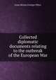 Collected diplomatic documents relating to the outbreak of the European War., Great Britain.Foreign Office. 