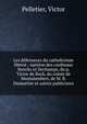 Les d?fenseurs du catholicisme lib?ral : opinion des cardinaux Sterckx et Dechamps, du p. Victor de Buck, du comte de Montalembert, de M. B. Dumortier et autres publicistes, Pelletier, Victor 