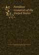 Fertilizer resources of the United States, United States. Dept. of Agriculture,United States. Bureau of Soils,Cameron, Frank K. (Frank Kenneth), 1869-1958 