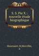 S. S. Pie X : nouvelle ?tude biographique, Hoornaert, H,Mervillie, A 
