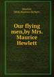 Our flying men,by Mrs. Maurice Hewlett., Hewlett, Hilda Beatrice Herbert. 