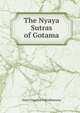 The Nyaya Sutras of Gotama, Satis Chandra Vidyabhusana 