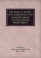 The boys in white : the experience of a hospital agent in and around Washington, Freeman, Julia Susan Wheelock, Mrs., 1833- 