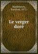 Le verger dore, Rambosson, Yvanho?, 1872- 