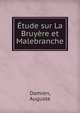 Etude sur La Bruyere et Malebranche, Damien, Auguste 
