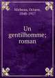 Un gentilhomme; roman, Mirbeau, Octave, 1848-1917 