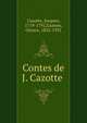 Contes de J. Cazotte, Cazotte, Jacques, 1719-1792,Uzanne, Octave, 1852-1931 