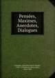 Pensees, Maximes, Anecdotes, Dialogues, Chamfort, S?bastien-Roch-Nicolas, 1740?-1794,Hetzel, Pierre Jules, 1814-1886 