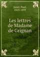 Les lettres de Madame de Grignan, Janet Paul 