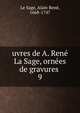 uvres de A. Ren La Sage, ornes de gravures . 9, Le Sage, Alain Ren?, 1668-1747 