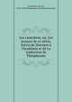 Les caract?res, ou, Les moeurs de ce si?cle. Suivis du Discours ? l'Acad?mie et de La traduction de Th?ophraste, La Bruy?re, Jean de, 1645-1696,Th?ophraste. Caract?res des moeurs 