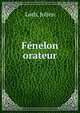 Fenelon orateur, Loth, Julien 