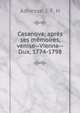 Casanova; apr?s ses m?moires, venise--Vienne--Dux, 1774-1798, Adnesse, J. F. H 