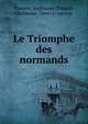Le Triomphe des normands, Tasserie, Guillaume,Thibault, Guillaume. Dame ? l'agneau 