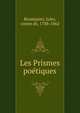 Les Prismes poetiques, Ress?quier, Jules, comte de, 1788-1862 