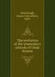 The evolution of the elementary schools of Great Britain, Greenough, James Carruthers, 1829- 