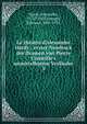Le th??tre d'Alexandre Hardy : erster Neudruck der Dramen von Pierre Corneille's unmittelbarem Vorl?ufer, Hardy, Alexandre, 1572?-1632,Stengel, Edmund, 1845-1935 