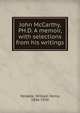 John McCarthy, PH.D. A memoir, with selections from his writings, Venable, William Henry, 1836-1920 