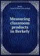 Measuring classroom products in Berkely, Mead, Cyrus D. [from old catalog] 