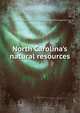 North Carolina's natural resources, North Carolina. Dept. of Conservation and Development 