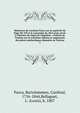M?moires du Cardinal Pacca sur la captivit? du Pape Pie VII et le concordat de 1813 pour servir ? l'histoire du r?gne de Napol?on ; traduits de l'italien sur la troisi?me ?dition et augment?s des pi?ces authentiques d?pos?es au Vatican, Pacca, Bartolommeo, Cardinal, 1756-1844,Bellaguet, L. (Louis), b. 1807 