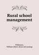 Rural school management, Wilkinson, William Albert. [from old catalog] 