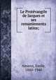 Le Prot?vangile de Jacques et ses remaniements latins;, Amann, Emile, 1880-1948 