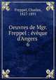 Oeuvres de Mgr. Freppel : ?v?que d'Angers, Freppel, Charles, 1827-1891 