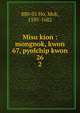 Misu kion : mongnok, kwon 67, pyolchip kwon 26. 2, 880-01 Ho, Mok, 1595-1682 