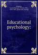 Educational psychology:, Hopkins, Louisa Parsons (Stone), Mrs., 1834-1895. [from old catalog] 