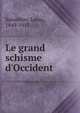 Le grand schisme d'Occident, Salembier, Louis, 1849-1913 