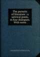 The pursuits of literature : a satirical poem, in four dialogues. With notes, Mathias, Thomas James, 1754?-1835,Adams, John, 1735-1826, former owner. BRL,Boston Public Library (John Adams Library) BRL 
